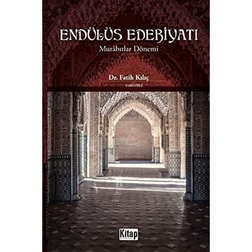 Endülüs Edebiyatı Murabıtlar Dönemi Fatih Kılıç