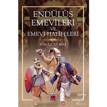 Endülüs Emevileri ve Emevi Halifeleri - Hasan Yımaz