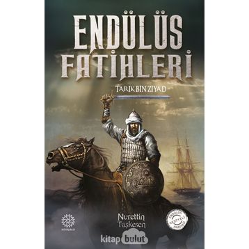 Endülüs Fatihleri -Tarık Bin Ziyad