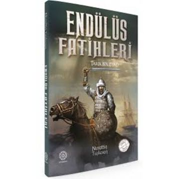 Endülüs Fatihleri -Tarık Bin Ziyad