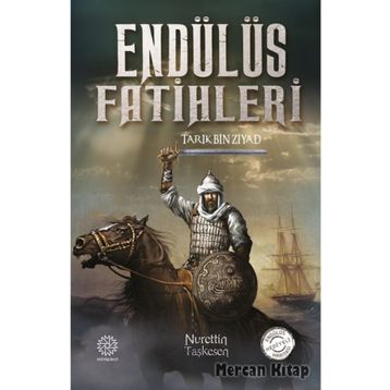 Endülüs Fatihleri -Tarık Bin Ziyad