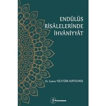 Endülüs Risalelerinde İhvaniyyat - Gamze Yücetürk