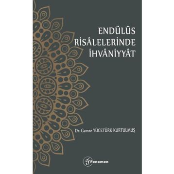 Endülüs Risalelerinde İhvaniyyat - Gamze Yücetürk
