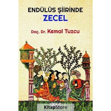 Endülüs Şiirinde Zecel - Kemal Tuzcu