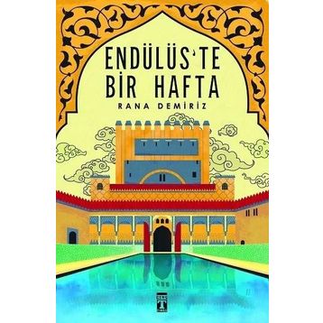 Endülüs'te Bir Hafta- Rana Demiriz - Genç Timaş