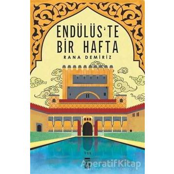 Endülüs'te Bir Hafta- Rana Demiriz - Genç Timaş