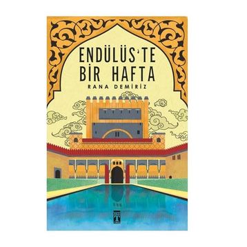 Endülüs'te Bir Hafta- Rana Demiriz - Genç Timaş