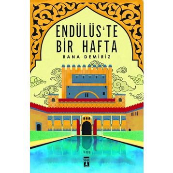 Endülüs'te Bir Hafta- Rana Demiriz - Genç Timaş