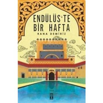 Endülüs'te Bir Hafta- Rana Demiriz - Genç Timaş
