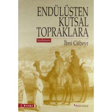 ENDÜLÜSTEN KUTSAL TOPRAKLARA (SEYAHATNAME) - İBNİ CÜBEYR