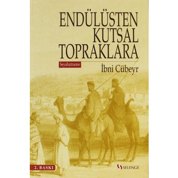 ENDÜLÜSTEN KUTSAL TOPRAKLARA (SEYAHATNAME) - İBNİ CÜBEYR