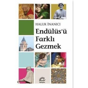 Endülüs'ü Farklı Gezmek Haluk İnanıcı - İletişim Yayınevi