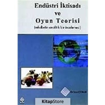 ENDÜSTRİ İKTİSADI VE OYUN TEORISI - ORHAN ÇOBAN