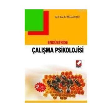 ENDÜSTRİDE ÇALIŞMA PSIKOLOJISI - MEHMET SILAH