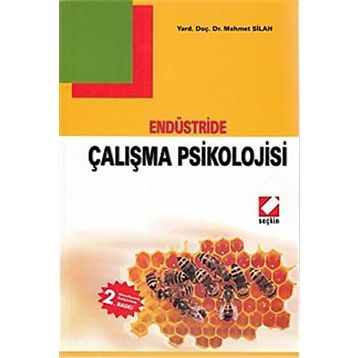 ENDÜSTRİDE ÇALIŞMA PSIKOLOJISI - MEHMET SILAH