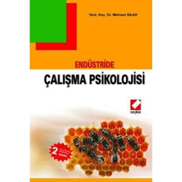 ENDÜSTRİDE ÇALIŞMA PSIKOLOJISI - MEHMET SILAH