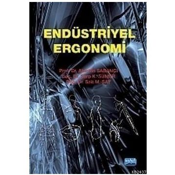 ENDÜSTRİYEL ERGONOMI - ALAETTIN SABANCI;SARP K. SÜMER;SAIT M. SAY