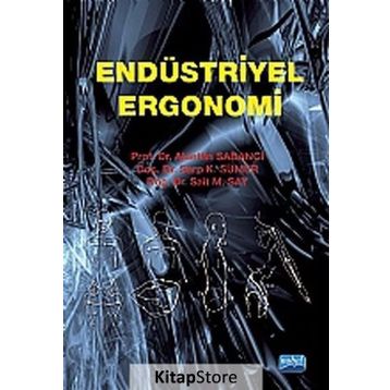 ENDÜSTRİYEL ERGONOMI - ALAETTIN SABANCI;SARP K. SÜMER;SAIT M. SAY