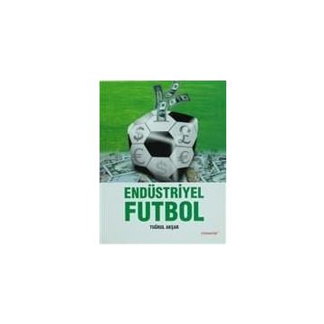 ENDÜSTRİYEL FUTBOL - TUĞRUL AKŞAR