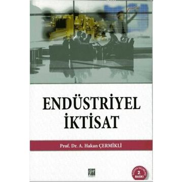 Endüstriyel İktisat - A. Hakan Çermikli