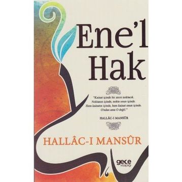 Ene’l Hak - Hallacı Mansur