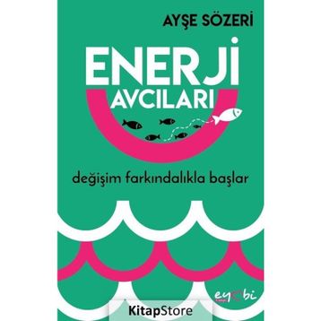 Enerji Avcıları - Ayşe Sözeri