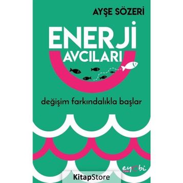 Enerji Avcıları - Ayşe Sözeri
