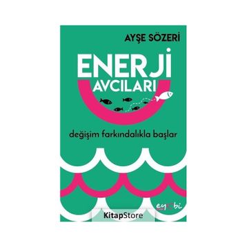 Enerji Avcıları - Ayşe Sözeri