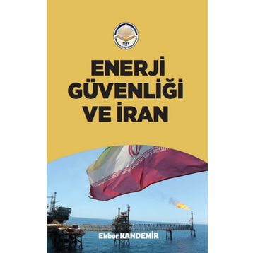 Enerji Güvenliği ve İran Ekber Kandemir