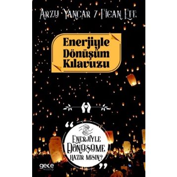 Enerjiyle Dönüşüm Kılavuzu - Arzu Yancar