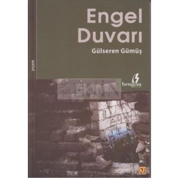 ENGEL DUVARI - GÜLSEREN GÜMÜŞ