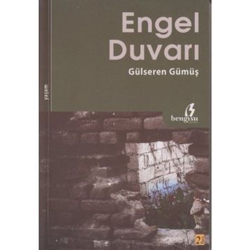 ENGEL DUVARI - GÜLSEREN GÜMÜŞ