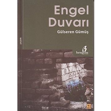 ENGEL DUVARI - GÜLSEREN GÜMÜŞ