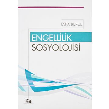 Engellilik Sosyolojisi - Esra Burcu