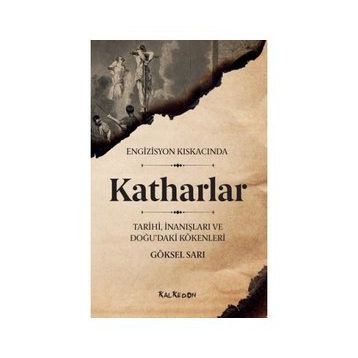 Engizisyon Kıskacında - Katharlar - Göksel Sarı