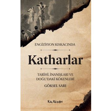 Engizisyon Kıskacında - Katharlar - Göksel Sarı