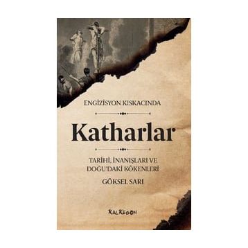 Engizisyon Kıskacında - Katharlar - Göksel Sarı
