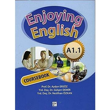 ENJOYING ENGLISH A1.1 COURSEBOOK + WORKBOOK - AYDAN ERSÖZ, GÜLŞEN DEMIR, NESLIHAN ÖZKAN