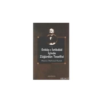 ENKAZI İSTİBDAD İÇİNDE ZÜĞÜRDÜN TESELLESI - MİZANCI MEHMET MURAT