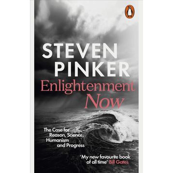 Enlightenment Now The Case for Reason Science Humanism and Progress - Steven Pinker