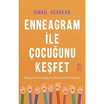 Enneagram İle Çocuğunu Keşfet - İsmail Acarkan
