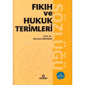Ensar Neşriyat Fıkıh ve Hukuk Terimleri Sözlüğü