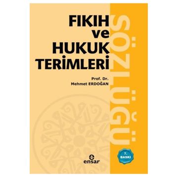 Ensar Neşriyat Fıkıh ve Hukuk Terimleri Sözlüğü