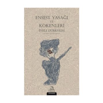 Ensest Yasağı ve Kökenleri / Emile Durkheim