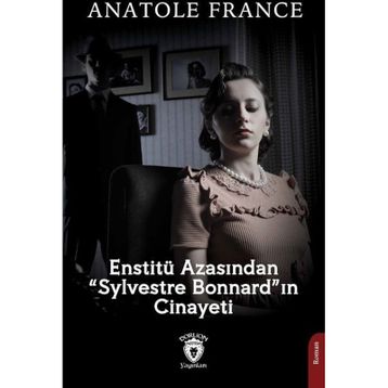 Enstitü Azasından Sylvestre Bonnard'ın Cinayeti - Anatole France