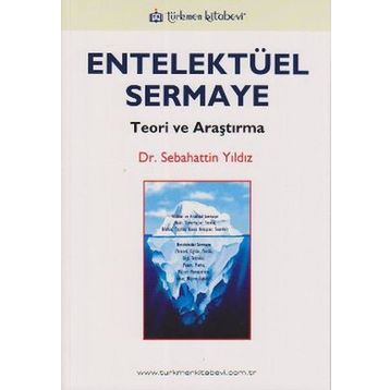 ENTELEKTÜEL SERMAYE TEORI VE ARAŞTIRMA - SEBAHATTIN YILDIZ