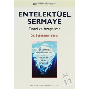 ENTELEKTÜEL SERMAYE TEORI VE ARAŞTIRMA - SEBAHATTIN YILDIZ