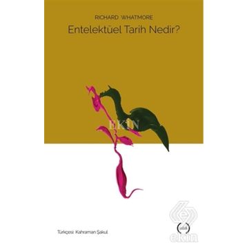 Entelektüel Tarih Nedir? - Richard Whatmore
