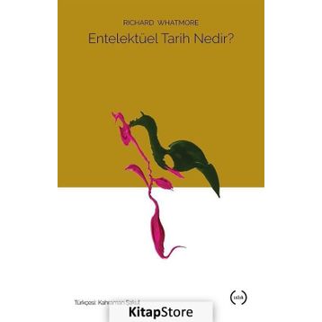 Entelektüel Tarih Nedir? - Richard Whatmore