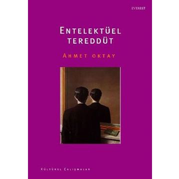 ENTELEKTÜEL TEREDDÜT - AHMET OKTAY